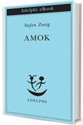 Amok (Piccola biblioteca Adelphi)