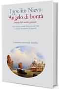 Angelo di bontà (ed. 1856): Storia del secolo passato. Testo critico secondo l'ediz. del 1856 (Letteratura universale. Nievo le opere)