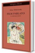 Film parlato: e altri racconti (Biblioteca Adelphi)