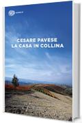 La casa in collina (Einaudi tascabili. Scrittori Vol. 34)