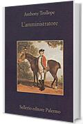 L'amministratore (Il ciclo del Barsetshire Vol. 1)