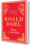 Tutti i racconti (La Gaja scienza Vol. 923)