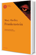 Frankenstein: ossia il moderno Prometeo (Oscar classici Vol. 307)