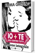 Io + Te, soli contro tutti (Versione Integrale)