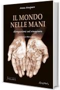 Il Mondo Nelle Mani: divagazioni sul viaggiare