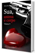 Sua, anima e corpo - Volume 9