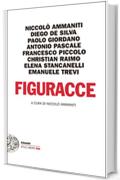 Figuracce (Einaudi. Stile libero big)