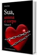 Sua, anima e corpo - Volume 8