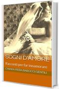 Sogni d'amore: Racconti per far innamorare