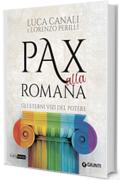 Pax alla romana: Gli eterni vizi del potere