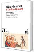 Il Codice d'Amore: Biglietto d'amore. I colori del cuore. Il ragazzo dagli occhi neri (Einaudi tascabili. Scrittori Vol. 1521)