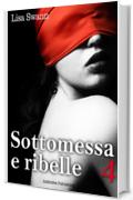 Sottomessa e ribelle - volume 4