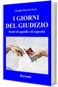 I GIORNI DEL GIUDIZIO: Storie di agnelli e di capretti