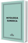 Mitologia sumerica (CLASSICI - Religioni)