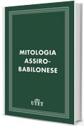 Mitologia assiro-babilonese (Classici della religione)