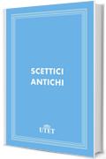 Scettici antichi (Classici della religione)