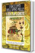 Vita di corte: da "I racconti dell'anno mille" (Ennesima)