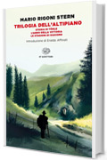 Trilogia dell'Altipiano: Storia di Tönle - L'anno della vittoria - Le stagioni di Giacomo