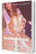 Nella mia pelle 18: Racconti divertenti