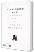 L'anonima fine di radice quadrata (Narratori italiani)