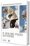 Il dolore pazzo dell'amore (Narratori italiani)