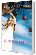 Tu e nessun'altra (Narrativa Italiana)