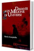 Davanti a un milione di universi