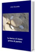 La terra e il mare prima di partire