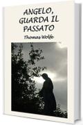 Angelo, guarda il passato: La storia di una vita sepolta