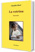 La vetrina: Racconto (Narrativa Vol. 3)