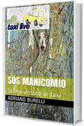 SOS MANICOMIO: Storie vissute in taxi (TAXI LIVE Vol. 17)