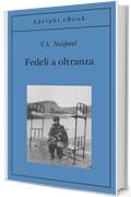 Fedeli a oltranza: Un viaggio tra i popoli convertiti all'Islam (Gli Adelphi)