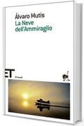 La Neve dell'ammiraglio (Einaudi tascabili. Scrittori Vol. 403)