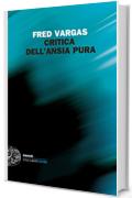 Critica dell'ansia pura (Einaudi. Stile libero extra Vol. 1325)