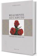 Realmente Accaduto: Antologia di tre storie vere