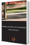 Amore, scendo alla prossima