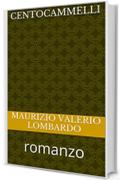 CENTOCAMMELLI: romanzo