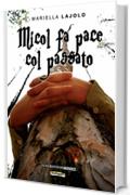 Micol fa pace col passato