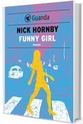 Funny Girl - Edizione Italiana (Guanda Narrativa)