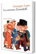 La carovana Zanardelli (Romanzi e racconti)