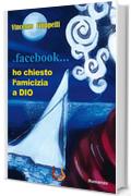 Su facebook... ho chiesto l'amicizia a Dio