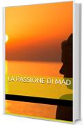 La passione di Mad