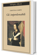 Gli imperdonabili (Biblioteca Adelphi Vol. 183)