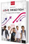 Love direction: One Direction - In viaggio verso un sogno (Inkwell Edizioni)