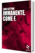 Immanente, come F. (Pesci rossi)