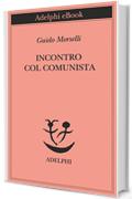 Incontro col comunista (Piccola biblioteca Adelphi)