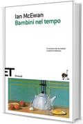 Bambini nel tempo (Einaudi tascabili. Scrittori Vol. 102)