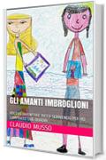 GLI AMANTI IMBROGLIONI: VOLEVO DIVENTARE RICCO SCRIVENDO POI HO COMPRATO DUE QUADRI