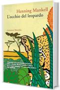 L'occhio del leopardo (Romanzi e racconti)