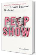 Peep show (Romanzi e racconti)